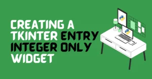 Creating a Tkinter entry integer only widget
